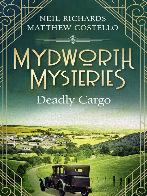 Title details for Mydworth Mysteries--Deadly Cargo by Matthew Costello - Available